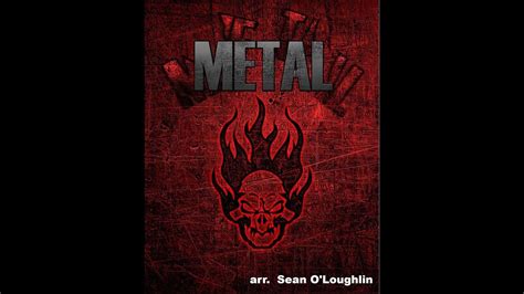 Metal! arr. Sean O'Loughlin